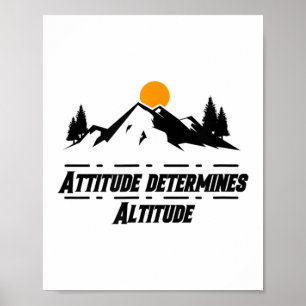 Attitude Determines Altitude, Motivation And Sitiv Poster