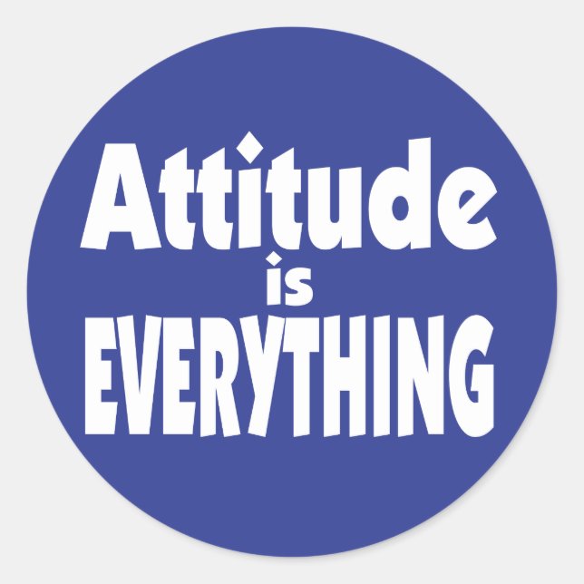 Attitude is Everything Classic Round Sticker (Front)