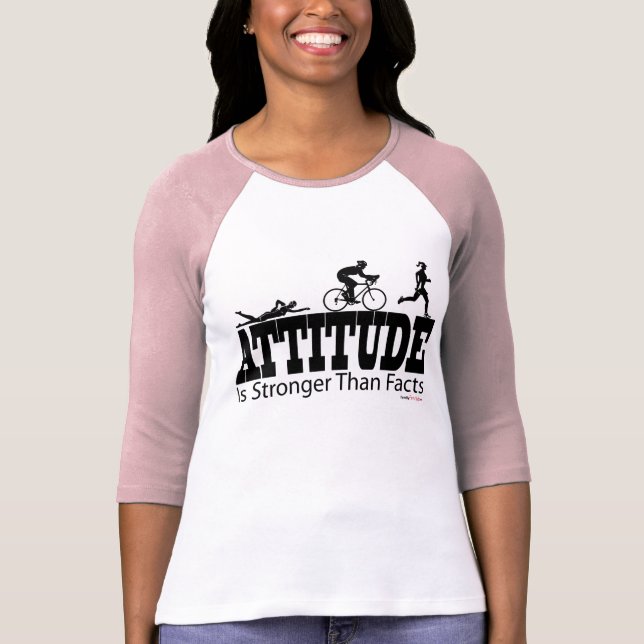 Attitude is Stronger than Facts T-Shirt (Front)