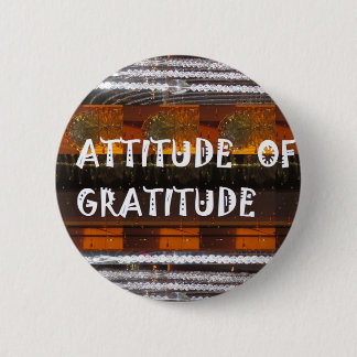 ATTITUDE of Gratitude  Text Wisdom Words 6 Cm Round Badge