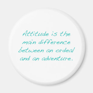 Attitude -- ordeal or adventure (green) magnet