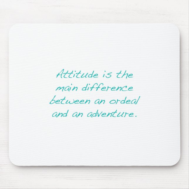 Attitude -- ordeal or  adventure (green) mouse pad (Front)
