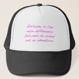 Attitude - ordeal or adventure trucker hat