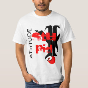 ATTITUDE, STUPID T-Shirt