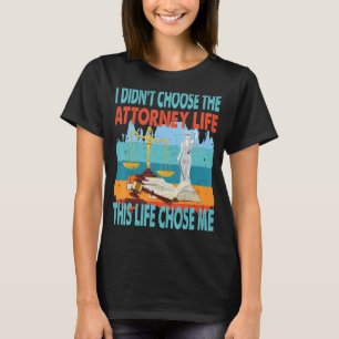 Attorney Life Court Lawyer Law Student T-Shirt