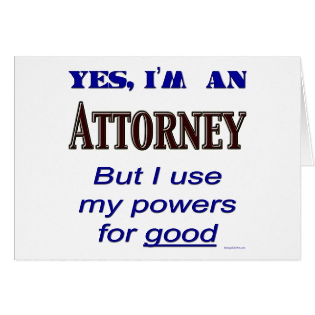 Attorney Powers for Good Saying (Front Horizontal)