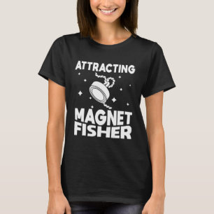 Attracting Magnet Fisher Environmentalism Magnetic T-Shirt