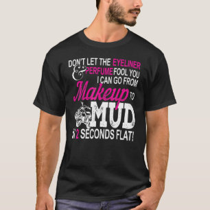 Atv Girl Makeup To Mud Pink Quad Bike T-Shirt
