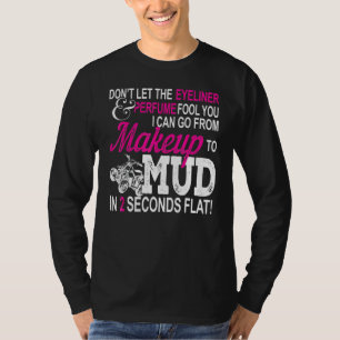 Atv Girl Makeup To Mud  Pink Quad Bike T-Shirt