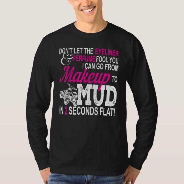 Atv Girl Makeup To Mud  Pink Quad Bike T-Shirt (Front)