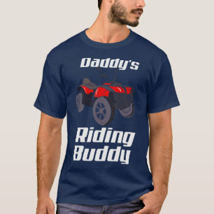 Atv Quad Bike Off Road Daddys Riding Buddy T-Shirt