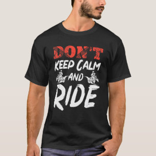 ATV Quad Biker Four Wheeler Vintage Don't Keep Cal T-Shirt