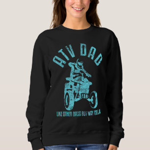 Atv Quad Dad Daddy Father Vintage 3 Sweatshirt