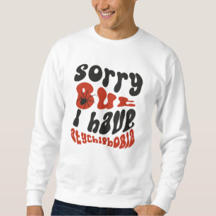 atychiphobia sweatshirt
