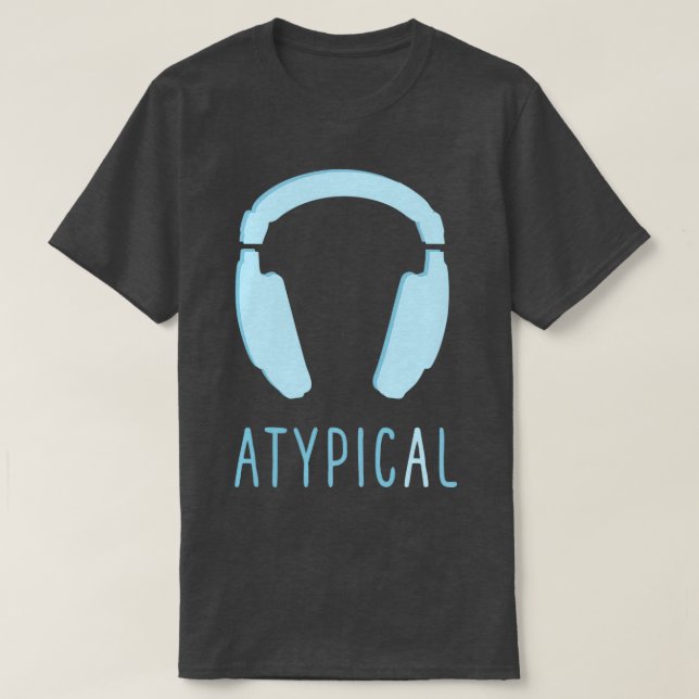 Atypical 1  T-Shirt (Design Front)