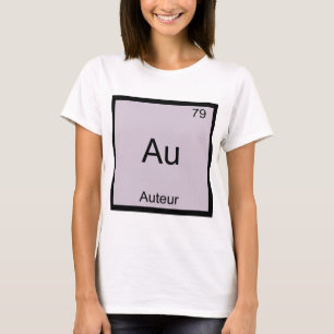 Au - Auteur Funny Chemistry Element Symbol T-Shirt