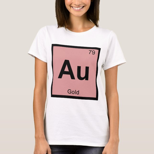 Au - Gold Chemistry Periodic Table Symbol T-Shirt (Front)
