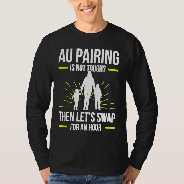 Au Pair For Au Pair Domestic Worker Childcare Job  T-Shirt (Front)