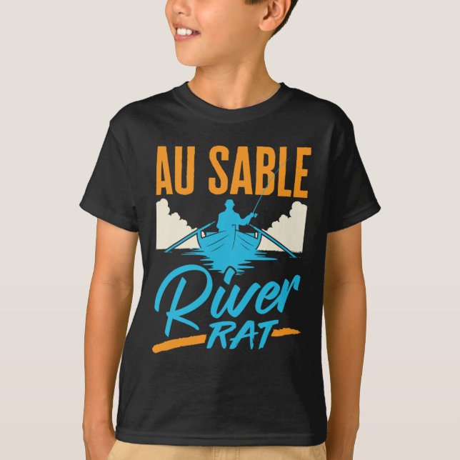 Au Sable River Rat Rafting Canoeing Fishing Boatin T-Shirt (Front)