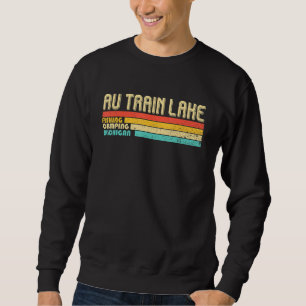 Au Train Lake Michigan Vintage Funny Fishing Campi Sweatshirt
