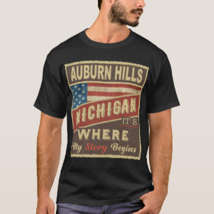 AUBURN HILLS, MI It's where my Story begins T-Shirt