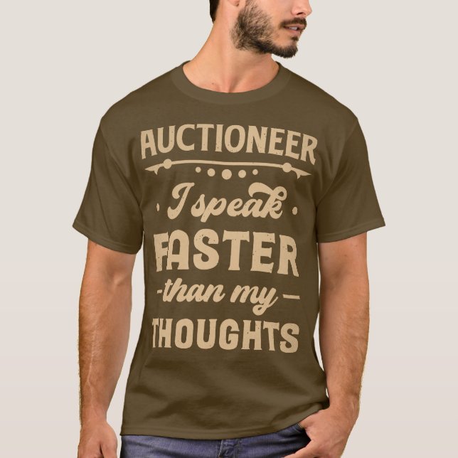 Auctioneer - I Speak Faster Than My Thoughts T-Shirt (Front)