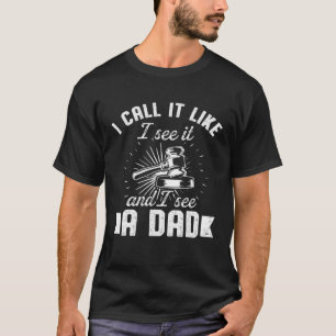Auctioneering Auctioneer Dad Call it Like I See it T-Shirt