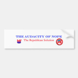 Audacity of Nope - bumper Sticker