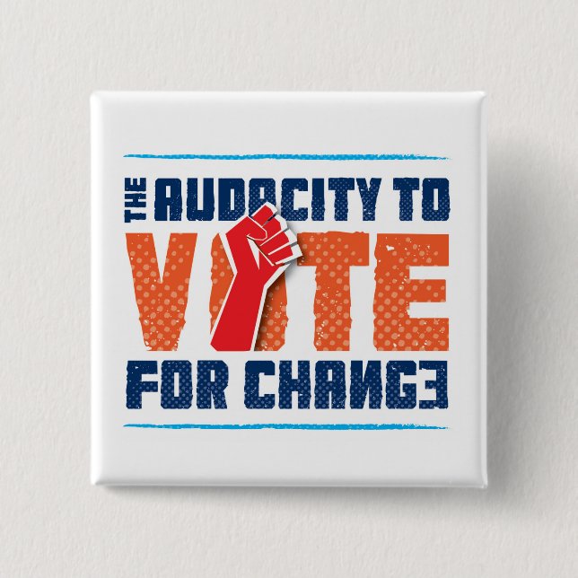 Audacity to Vote for Change Button (Front)