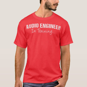 Audio Engineer In Training Funny Job Name Future E T-Shirt