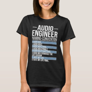 Audio Engineer Naming Convention Audio Engineering T-Shirt