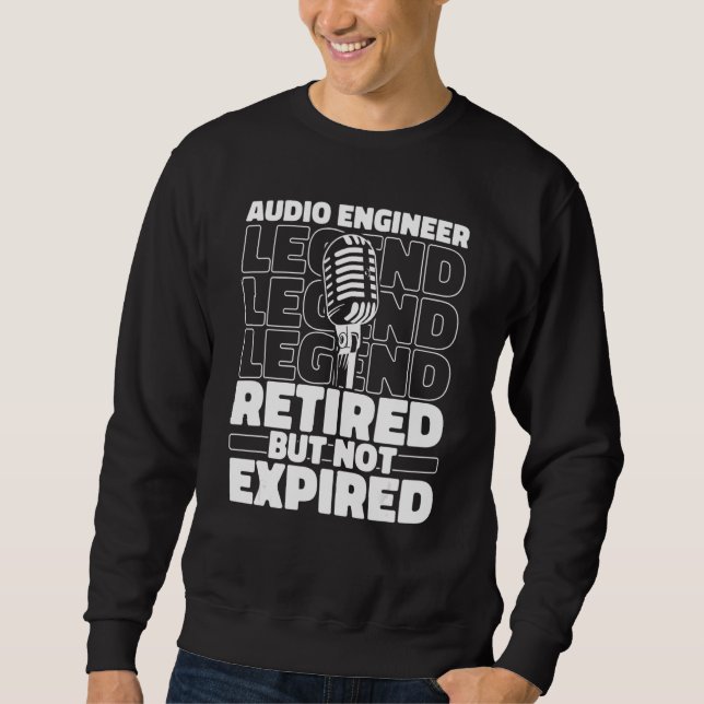 Audio Engineer Retired Producer Studio   Sound Eng Sweatshirt (Front)