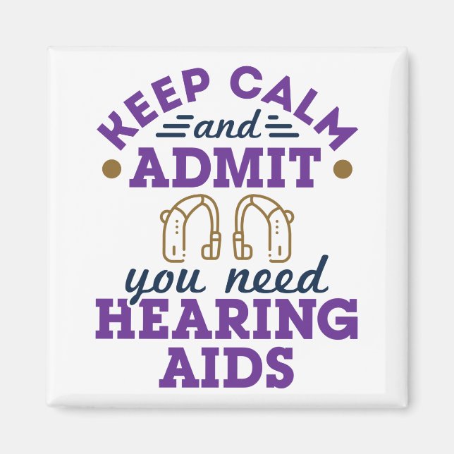 Audiologist Audiology Funny Need Hearing Aids Magnet (Front)