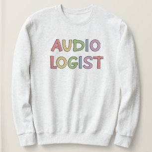 Audiologist Audiology Graduation Gift Sweatshirt