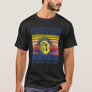 Audiologist Ear Doctors Audiology Ent Orl Apparel T-Shirt