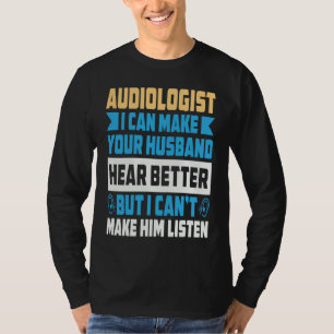 Audiologist Health Care Student Hearing Loss Doc A T-Shirt