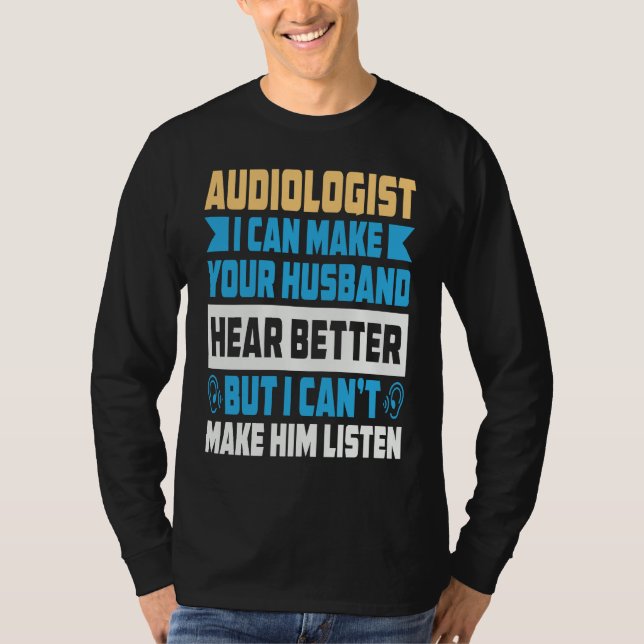 Audiologist Health Care Student Hearing Loss Doc A T-Shirt (Front)