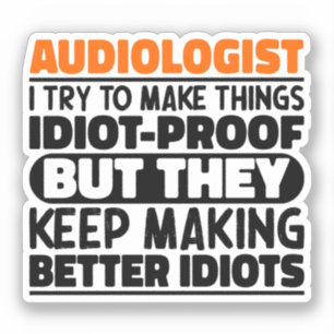 Audiologist I Try To Make Things Funny Quotes