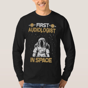 Audiologist In Space T-Shirt