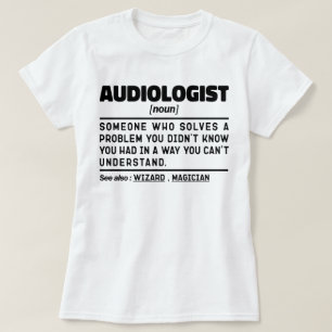 Audiologist Noun Definition Audiology Funny Quote T-Shirt
