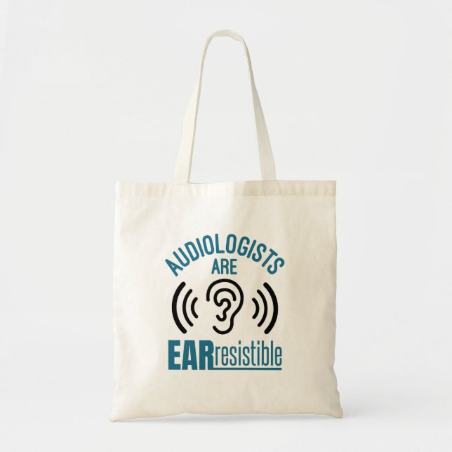 Audiologists Are Ear Resistible Funny Audiology Tote Bag (Front)