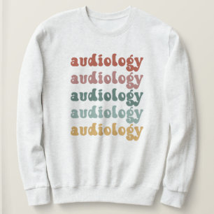 Audiology Doctor of Audiology Audiologist Retro Sweatshirt