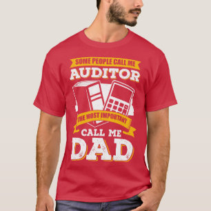 Audit Accounting CPA Auditor Dad Father Gift T-Shirt