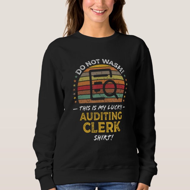 Auditing Clerk Auditor Quote Graphic Sweatshirt (Front)