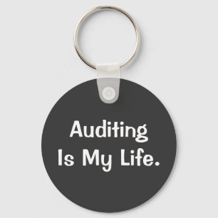 Auditing is my Life Cruel Auditor Quote Gift Key Ring