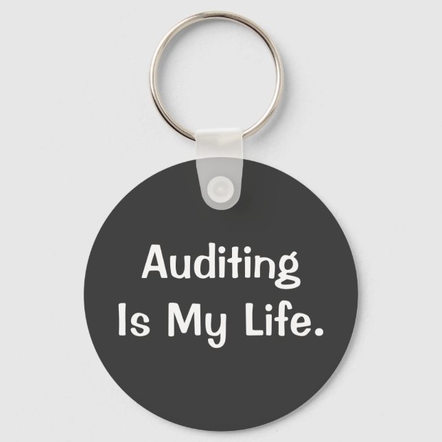 Auditing is my Life Cruel Auditor Quote Gift Key Ring (Front)