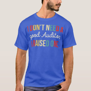 Auditor Auditors Audit Gift Gifts Saying Quote For T-Shirt