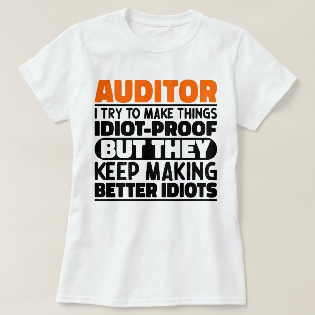 Auditor I Try To Make Things Funny Sayings T-Shirt (Design Front)