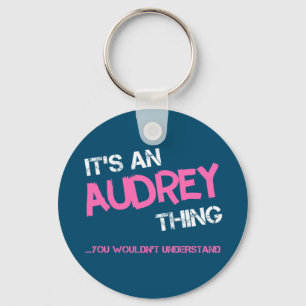 Audrey thing you wouldn't understand name key ring