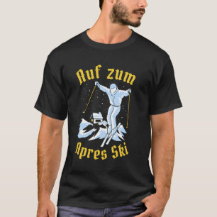 Auf Zum Après Ski u2013 Fun Ski Trip & Winter Spor T-Shirt